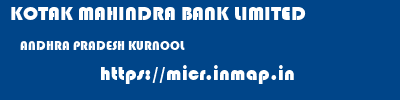 KOTAK MAHINDRA BANK LIMITED  ANDHRA PRADESH KURNOOL    micr code